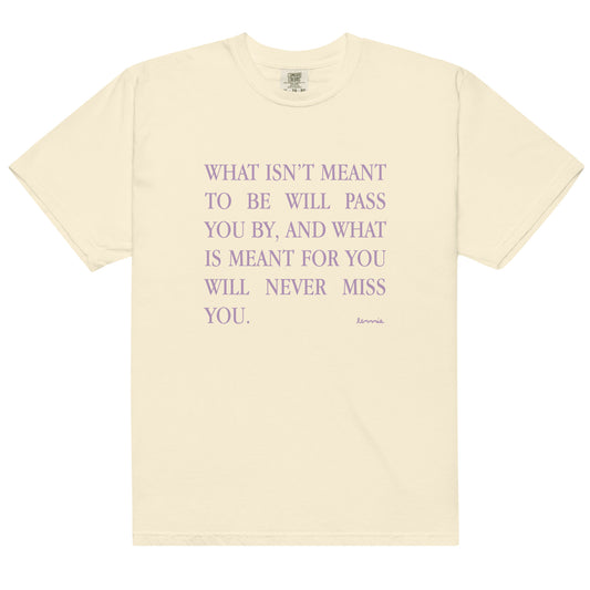 WHAT ISN'T MEANT TO BE ★ TEE